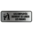 Cosco - Panneau Les employés doivent se laver les mains finition métal brossé 3 po x 9 po usage intérieur, texte français-Ce panneau Les employés doivent se laver les mains comprend un texte en français pour communiquer clairement les exigences d’hygiène aux employés francophones