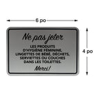 Cosco - Panneau Veuillez ne pas jeter dans les toilettes finition métal brossé 6 po x 4 po usage intérieur, texte français-La finition en métal brossé offre une apparence propre et moderne adaptée aux salles de repos dans les environnements commerciaux
