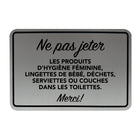Cosco - Panneau Veuillez ne pas jeter dans les toilettes finition métal brossé 6 po x 4 po usage intérieur, texte français-Ce panneau Veuillez ne pas jeter dans les toilettes comprend un texte en français pour communiquer clairement les consignes des salles de repos aux utilisateurs francophones